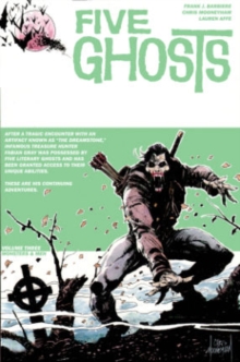 Five Ghosts Volume 3: Monsters and Men, Paperback / softback Book Five Ghosts Volume 3: Monsters and Men, Paperback / softback Book