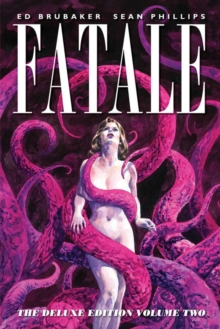 Fatale Deluxe Edition Volume 2, Hardback Book Fatale Deluxe Edition Volume 2, Hardback Book