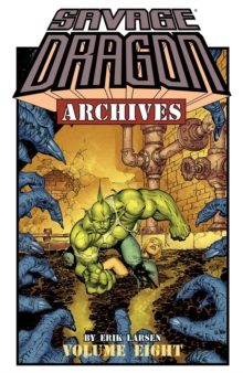 Savage Dragon Archives Volume 8, Paperback / softback Book Savage Dragon Archives Volume 8, Paperback / softback Book