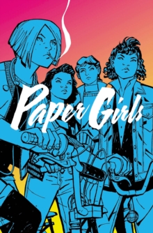Paper Girls Volume 1, Paperback Book Paper Girls Volume 1, Paperback Book
