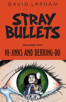 Stray Bullets Volume 5: Hi-Jinks and Derring-Do