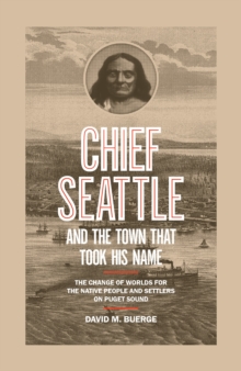 Chief Seattle and the Town That Took His Name