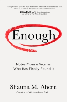 Enough : How One Woman Moved from Silence to Rage to Finding Her Voice