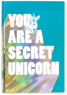 You Are a Secret Unicorn