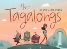 The Tagalongs : Discovering the Magic of Friendship in the Great Outdoors