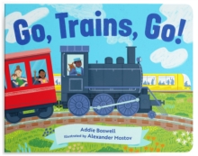 Go, Trains, Go! A Train Book for Toddlers 1-3 : Train Books for Toddlers 1-3