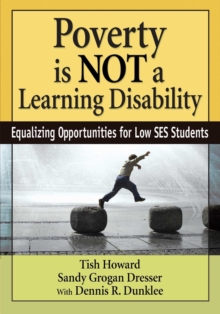 Poverty Is NOT a Learning Disability : Equalizing Opportunities for Low SES Students