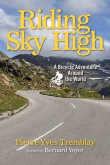 Riding Sky High : A Bicycle Adventure Around the World