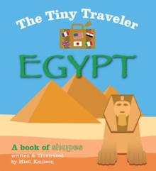 The Tiny Traveler: Egypt : A Book of Shapes