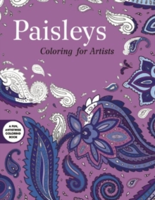 Paisleys: Coloring for Artists, Paperback / softback Book Paisleys: Coloring for Artists, Paperback / softback Book