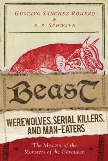 Skyhorse Beast , Werewolves, Serial Killers, And Man-Eaters, The Mystery Of The Monsters Of The Gevaudan