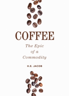 Coffee : The Epic of a Commodity