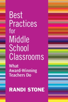 Best Practices for Middle School Classrooms : What Award-Winning Teachers Do