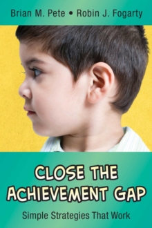 Close the Achievement Gap : Simple Strategies That Work