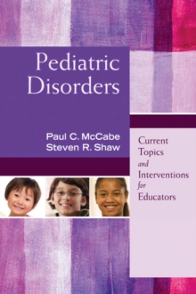 Pediatric Disorders : Current Topics and Interventions for Educators