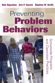 Preventing Problem Behaviors : Schoolwide Programs and Classroom Practices