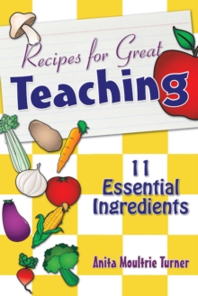 Recipe for Great Teaching : 11 Essential Ingredients