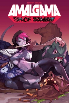 Amalgama: Space Zombie Volume 1