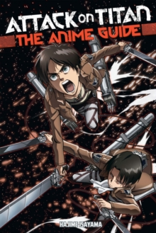 Attack On Titan: The Anime Guide