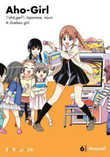 Aho-girl: A Clueless Girl 6, Paperback / softback Book Aho-girl: A Clueless Girl 6, Paperback / softback Book