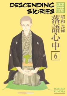 Descending Stories: Showa Genroku Rakugo Shinju 6, Paperback Book Descending Stories: Showa Genroku Rakugo Shinju 6, Paperback Book