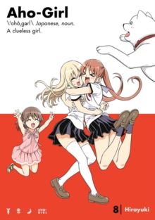Aho-girl: A Clueless Girl 8, Paperback / softback Book Aho-girl: A Clueless Girl 8, Paperback / softback Book