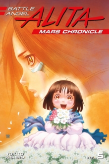 Battle Angel Alita Mars Chronicle 5, Paperback / softback Book Battle Angel Alita Mars Chronicle 5, Paperback / softback Book