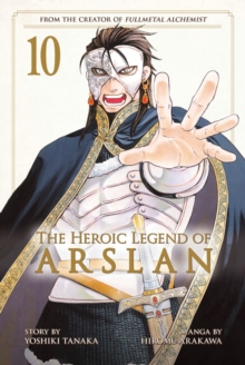 The Heroic Legend Of Arslan 10, Paperback / softback Book The Heroic Legend Of Arslan 10, Paperback / softback Book