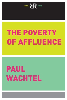 The Poverty Of Affluence : A Psychological Portrait of the American Way of Life, Paperback / softback Book The Poverty Of Affluence : A Psychological Portrait of the American Way of Life, Paperback / softback Book