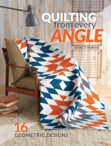 Quilting from Every Angle : 16 Geometric Designs, Paperback Book Quilting from Every Angle : 16 Geometric Designs, Paperback Book