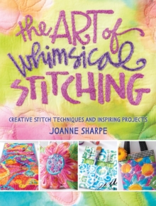 Art of Whimsical Stitching, Paperback Book Art of Whimsical Stitching, Paperback Book