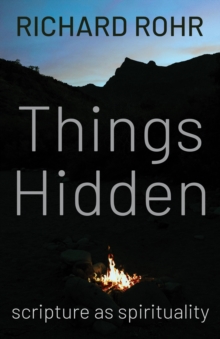 Things Hidden : Scripture as Spirituality