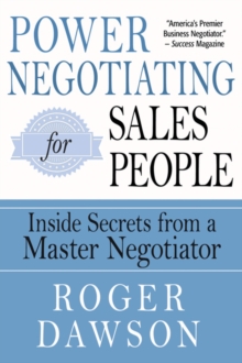 Power Negotiating for Salespeople : Inside Secrets from a Master Negotiator, Paperback / softback Book Power Negotiating for Salespeople : Inside Secrets from a Master Negotiator, Paperback / softback Book