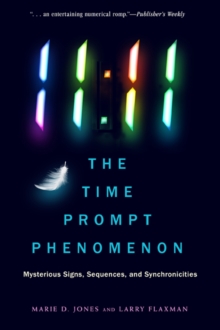 11:11 the Time Prompt Phenomenon - New Edition : Mysterious Signs, Sequences, and Synchronicities