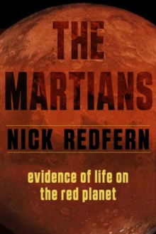 The Martians : Evidence of Life on the Red Planet