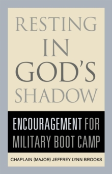 Resting in God's Shadow: Encouragement for Military Boot Camp