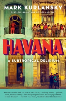 Havana : A Subtropical Delirium