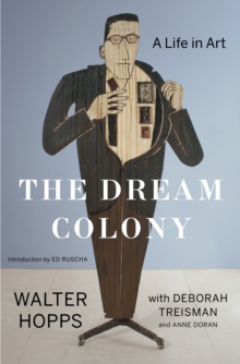 The Dream Colony : A Life in Art