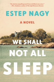 We Shall Not All Sleep : A Novel, Hardback Book We Shall Not All Sleep : A Novel, Hardback Book