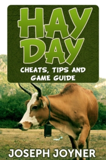 Hay Day : Cheats, Tips and Game Guide