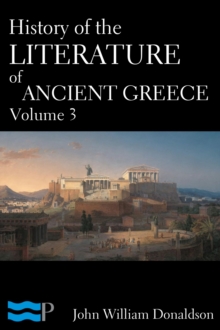 History of the Literature of Ancient Greece Volume 3