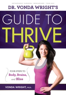 Triumph Books Dr. Vonda Wright's Guide To Thrive , 4 Steps To Body, Brains, And Bliss
