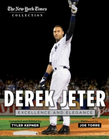 Derek Jeter : Excellence and Elegance