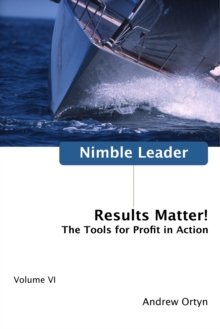 Nimble Leader Volume VI : Results Matter!