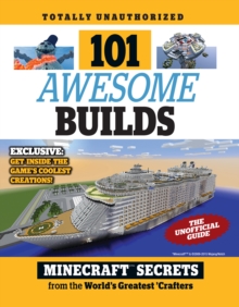 101 Awesome Builds : Minecraft(R)(TM) Secrets from the World's Greatest Crafters