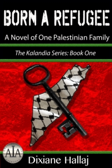 Born a Refugee: A Novel of One Palestinian Family