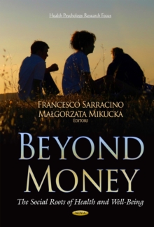 Beyond Money : The Social Roots of Health and Well-Being