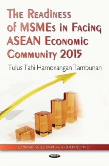 Readiness of MSMEs in Facing ASEAN Economic Community 2015, Hardback Book Readiness of MSMEs in Facing ASEAN Economic Community 2015, Hardback Book