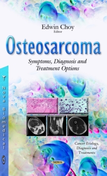 Osteosarcoma : Symptoms, Diagnosis and Treatment Options