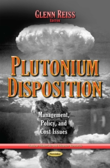 Plutonium Disposition : Management, Policy, and Cost Issues